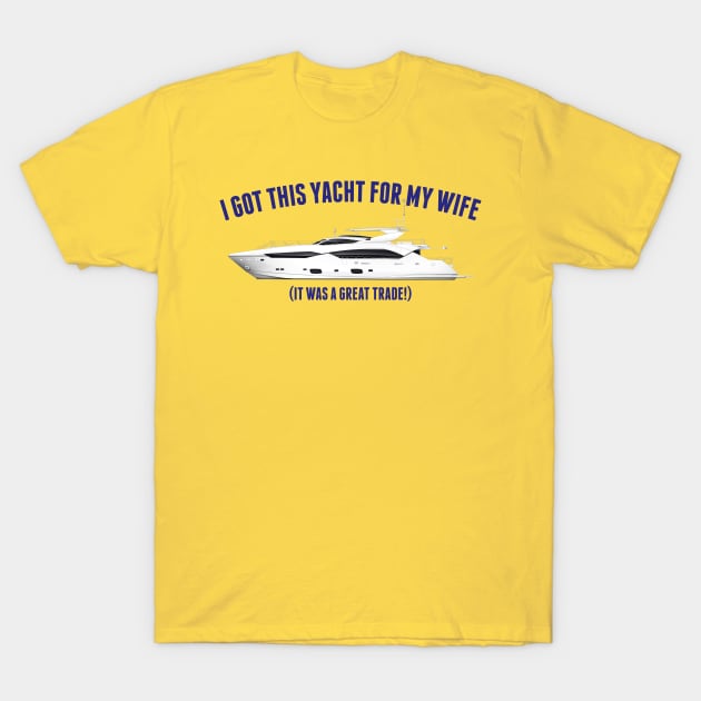 Yacht for Wife T-Shirt by Alema Art